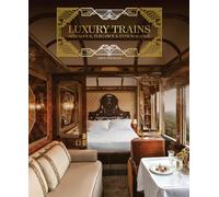 Luxury Trains: Splendour, Elegance & Extravagance - Hardback NEW Bertrand, Simon