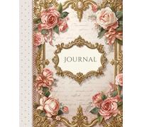 Luxury Vintage Floral Rococo Journal: Super Cute Elegant Coquette Cottagecore Aesthetic Diary with Pastel Roses & Gold Baroque Frame, Perfect Gift for Manifestation & Affirmations