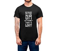 Luxyl Unisex Because I'm The DM, That's Why T-Shirt Black XX-Large