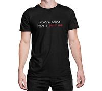 Luxyl Unisex You're Gonna Have a Bad Time T-Shirt Black XX-Large