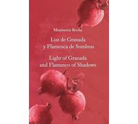 Luz de Granada y Flamenca de Sombras - Light of Granada and Flamenco of Shadows