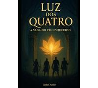 Luz dos Quatro: A Saga do Véu Esquecido