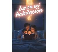 Luz en mi habitación: Aprendiendo a conocer a Dios en familia