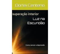 Luz na Escuridão: Como vencer a depressão
