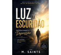Luz na Escuridão: Enfrentando a Depressão Um Caminho de Esperança e Cura