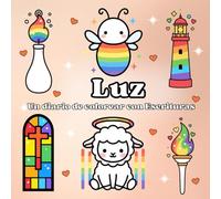 Luz Un Diario de Colorear con Escrituras: Una práctica creativa y espiritual para orar, meditar y encontrar renovación diaria (Diarios de Colorear con Escrituras)