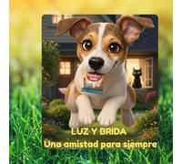LUZ Y BRIDA: Una amistad para siempre (LUZ, La perrita voladora)