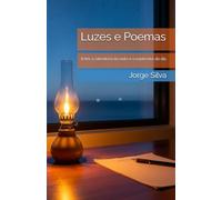 Luzes e Poemas: Entre a sabedoria da noite e o esplendor do dia