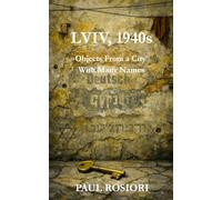 LVIV, 1940s: Objects From a City With Many Names