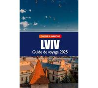 Lviv Guide de Voyage 2025: Découvrez les attractions incontournables de l'Ukraine, les joyaux cachés, la culture, l'histoire et les conseils locaux