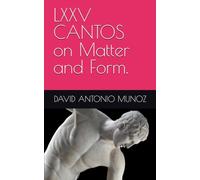 LXXV CANTOS on Matter and form.