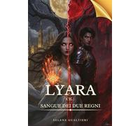 Lyara e il Sangue dei Due Regni