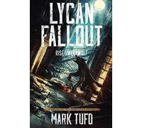 Lycan Fallout: Rise Of The Werewolf: Volume 1