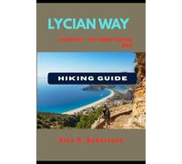 LYCIAN WAY HIKING GUIDE (Epic Hikes of the World)