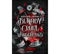 Lycrow Verlag L Bloody Cruel Wonderland: Verlier nicht dein Herz ... (Paperback)