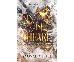 Lycrow Verlag Yvonne Mitz Kingdom of Ash and Heart: Flüsterndes Feu (Paperback)
