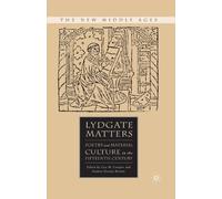 Lydgate Matters : Poetry and Material Culture in the Fifteenth Century
