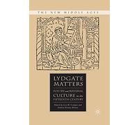 Lydgate Matters: Poetry and Material Culture in the Fifteenth Century (The New Middle Ages)