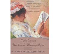 Lydia Cassatt Reading the Morning Paper: A Novel