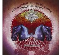 Lydia Lunch and Cypress Grove/Spiritual Front - Twin Horses