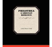 Lydia Maria Child Philothea a Grecian Romance Paperback Book Lydia Maria Child Multicolor