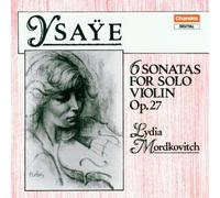 Lydia Mordkovitch - Ysaye: 6 Sonatas for Solo Violin, Op.27
