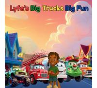 Lyfe's Big Trucks Big Fun