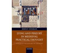 Lying and Perjury in Medieval Practical Thought: A Study in the History of Casuistry