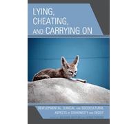 Lying, Cheating, and Carrying On: Developmental, Clinical, and Sociocultural Aspects of Dishonesty and Deceit (Margaret S. Mahler)