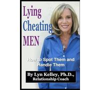 Lying, Cheating Men: How to Spot Them and Handle Them