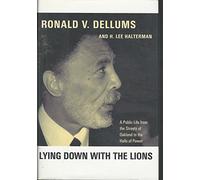Lying down with the Lions: A Public Life from the Streets of Oakland to the Halls of Power