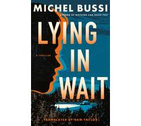 Lying in Wait : A Thriller