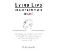 Lying Lips: Morally Acceptable or Sin?: 1 (The Commandment Series)