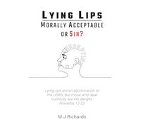 Lying Lips: Morally Acceptable or Sin?: 1 (The Commandment Series)