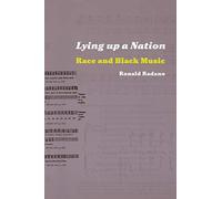 Lying up a Nation: Race and Black Music