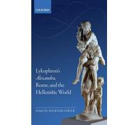 Lykophron's Alexandra, Rome, and the Hellenistic World – Oxford University Press