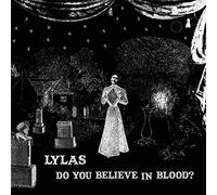 lylas - Do You Believe in Blood? [VINYL]