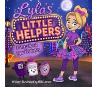 Lyla's Little Helpers: A Story About Type 1 Diabetes