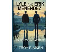 LYLE AND ERIK MENENDEZ: Darkness in Paradise