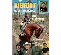 LYLE BLACKBURN: BIGFOOT QUEST MAGAZINE