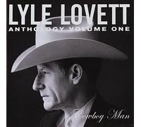 Lyle Lovett - Anthology Vol1: Cowboy Man
