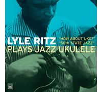 Lyle Ritz - Lyle Ritz Plays Jazz Ukulele (2 LPs on 1 CD)