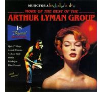 Lyman, Arthur Group - Music for a Bachelor's Den: More of the Best of the Arthur Lyman Group