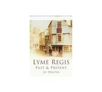 Lyme Regis Past & Present: Britain in Old Photographs