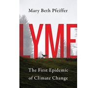 Lyme: The First Epidemic of Climate Change