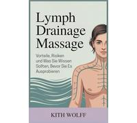 Lymph Drainage Massage: Vorteile, Risiken und was Sie wissen sollten, bevor Sie es ausprobieren