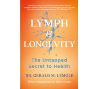 LYMPH & LONGEVITY : The Untapped Secret to Health