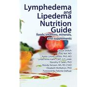 Lymphedema and Lipedema Nutrition Guide: foods, vitamins, minerals, and supplements