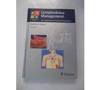 Lymphedema Management: The Comprehensive Guide for Practitioners