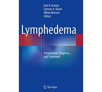 Lymphedema: Presentation, Diagnosis, and Treatment